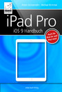iPad Pro iOS 9 Handbuch - Auch für iPad Air und iPad mini geeignet!